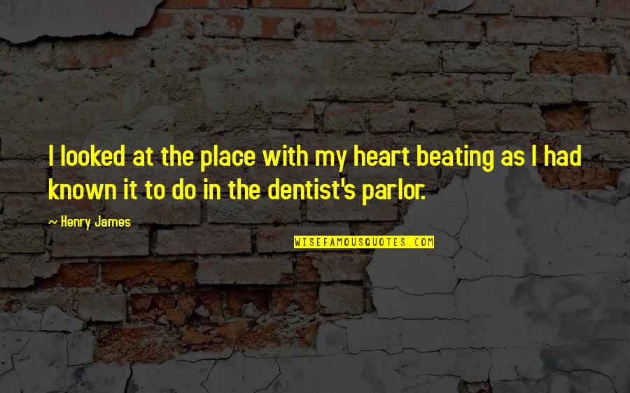 Djawadian Quotes By Henry James: I looked at the place with my heart