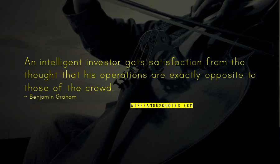 Djece Sobe Quotes By Benjamin Graham: An intelligent investor gets satisfaction from the thought