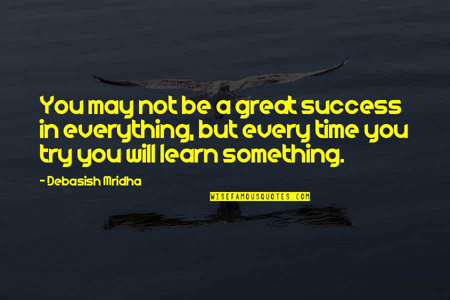 Dlz Engineering Quotes By Debasish Mridha: You may not be a great success in