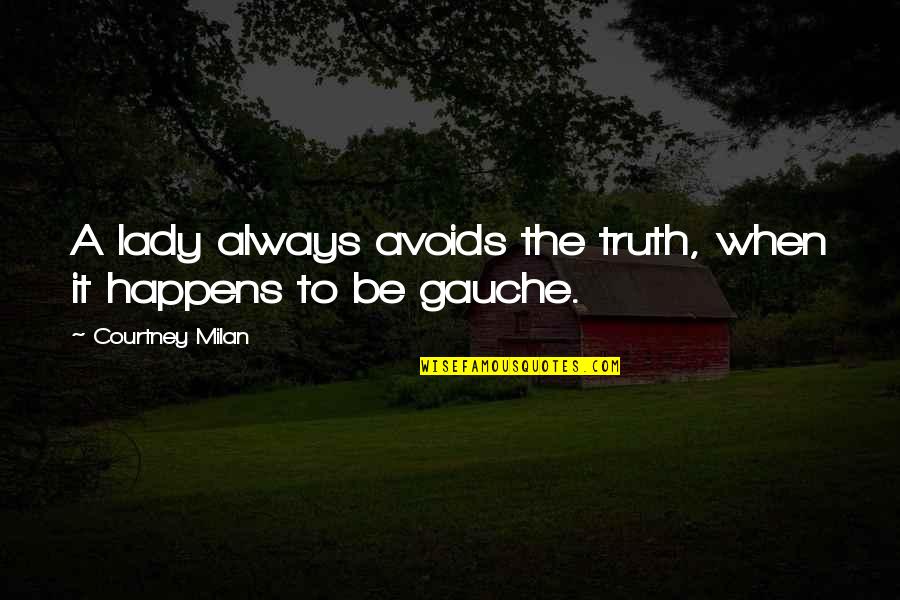 Dmek Florida Quotes By Courtney Milan: A lady always avoids the truth, when it