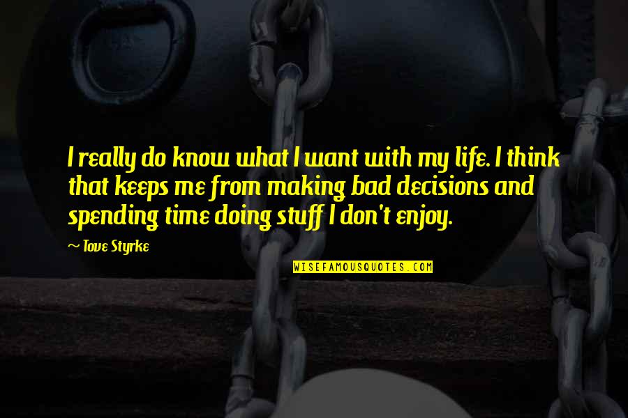 Do Enjoy Quotes By Tove Styrke: I really do know what I want with