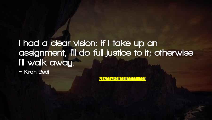 Do It Up Quotes By Kiran Bedi: I had a clear vision: if I take