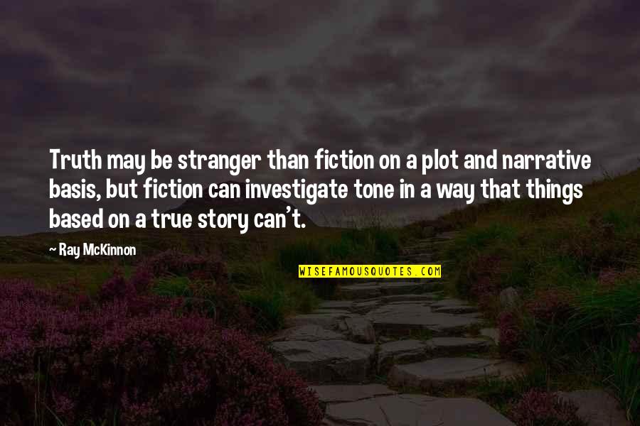 Do Movies Get Italicized Or Put In Quotes By Ray McKinnon: Truth may be stranger than fiction on a