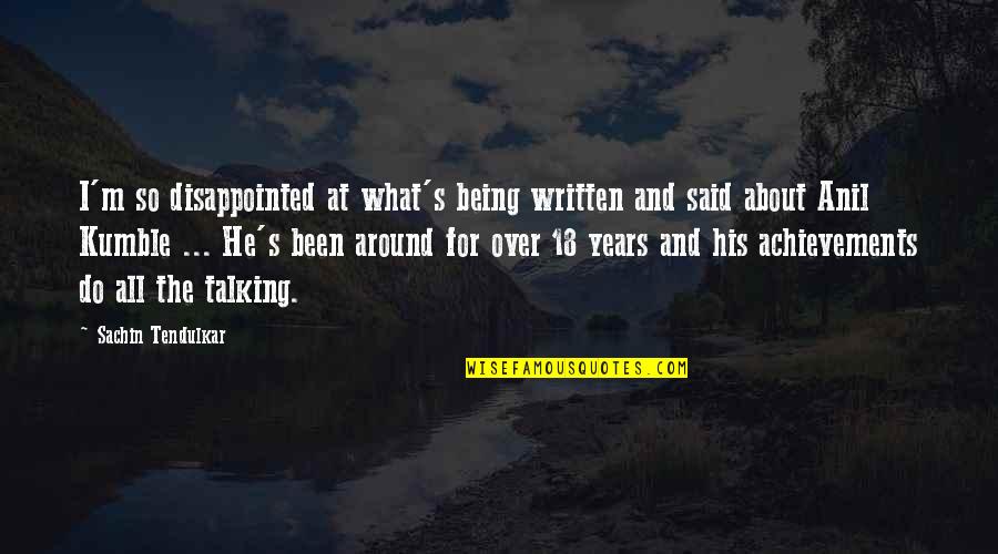 Do Not Be Disappointed Quotes By Sachin Tendulkar: I'm so disappointed at what's being written and