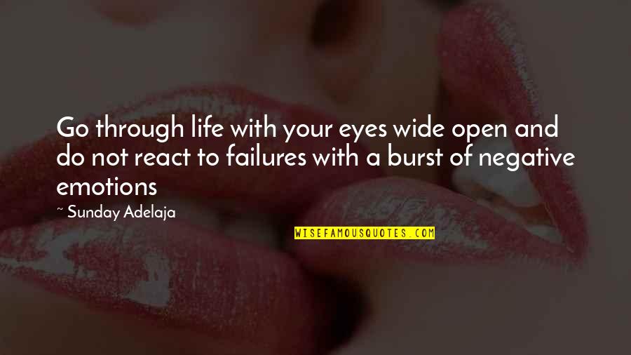 Do Not Go Quotes By Sunday Adelaja: Go through life with your eyes wide open