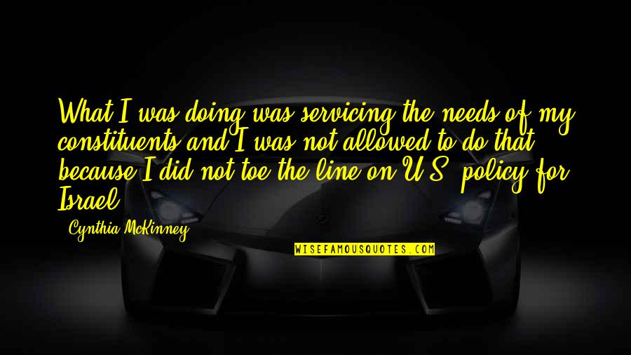 Do U Quotes By Cynthia McKinney: What I was doing was servicing the needs