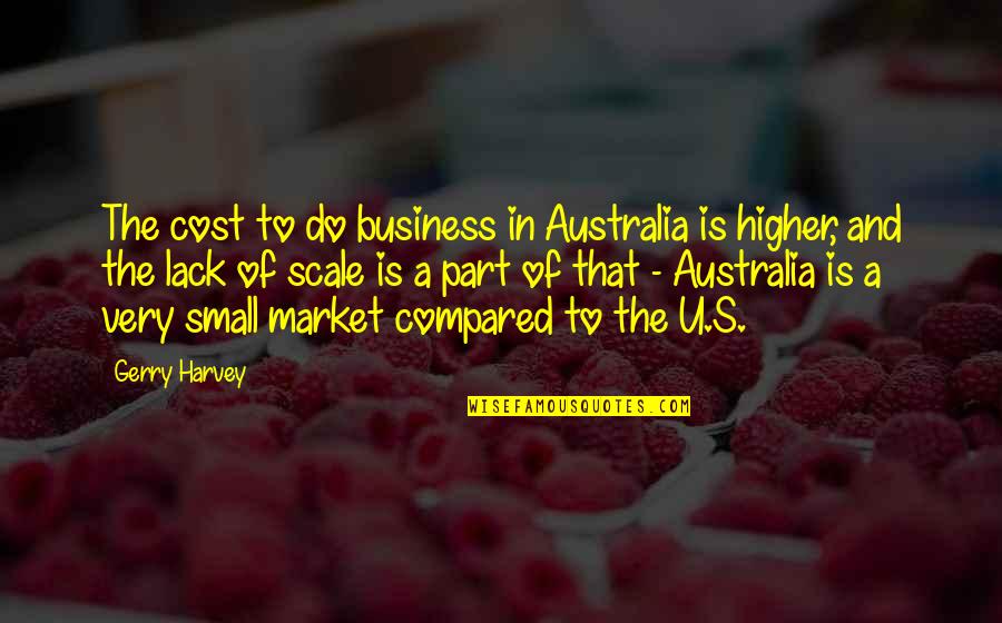 Do U Quotes By Gerry Harvey: The cost to do business in Australia is