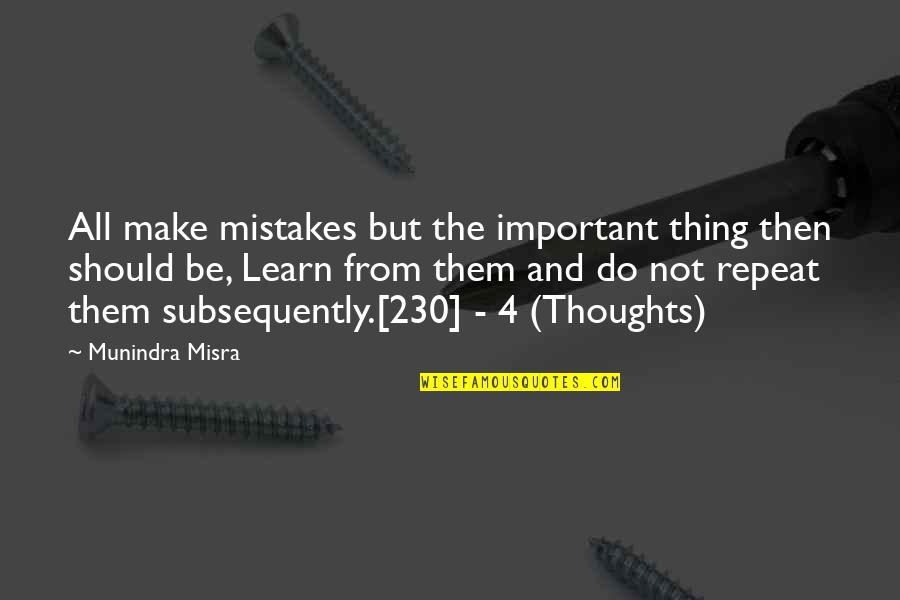 Do We Learn From Our Mistakes Quotes By Munindra Misra: All make mistakes but the important thing then