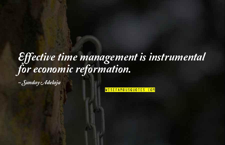 Dobrovsk Brno Quotes By Sunday Adelaja: Effective time management is instrumental for economic reformation.