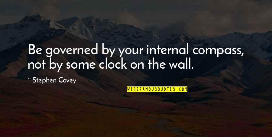 Doctor Humanity Quotes By Stephen Covey: Be governed by your internal compass, not by