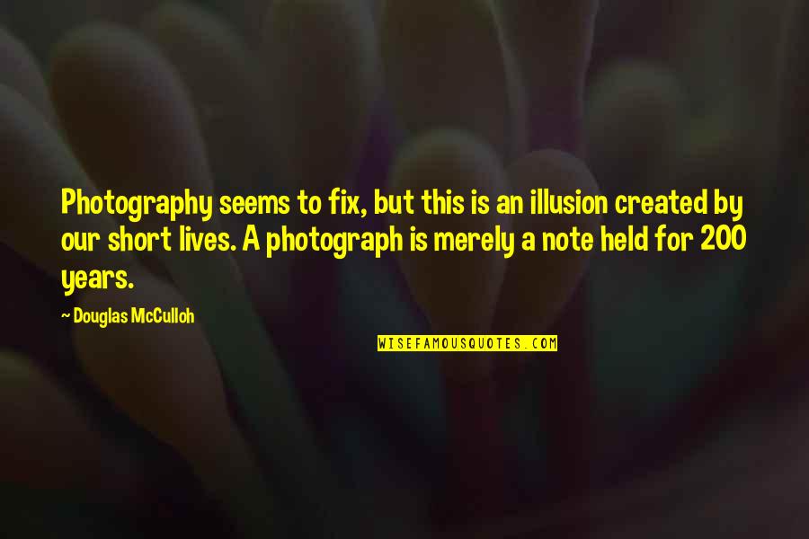 Dodecaphonic Scale Quotes By Douglas McCulloh: Photography seems to fix, but this is an