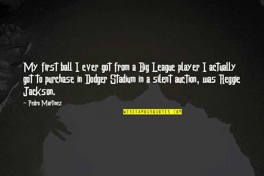 Dodger Stadium Quotes By Pedro Martinez: My first ball I ever got from a