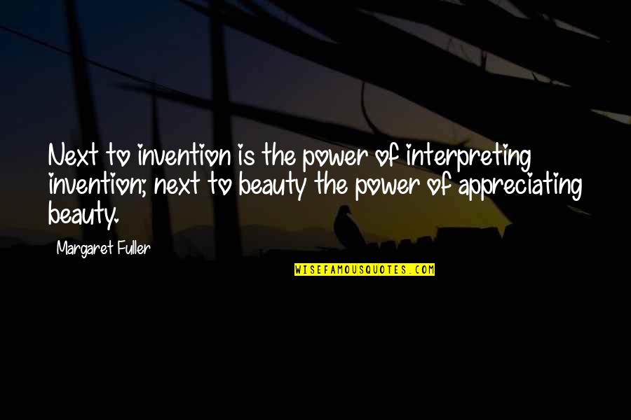 Does Period Go Inside Or Outside Of The Quotes By Margaret Fuller: Next to invention is the power of interpreting