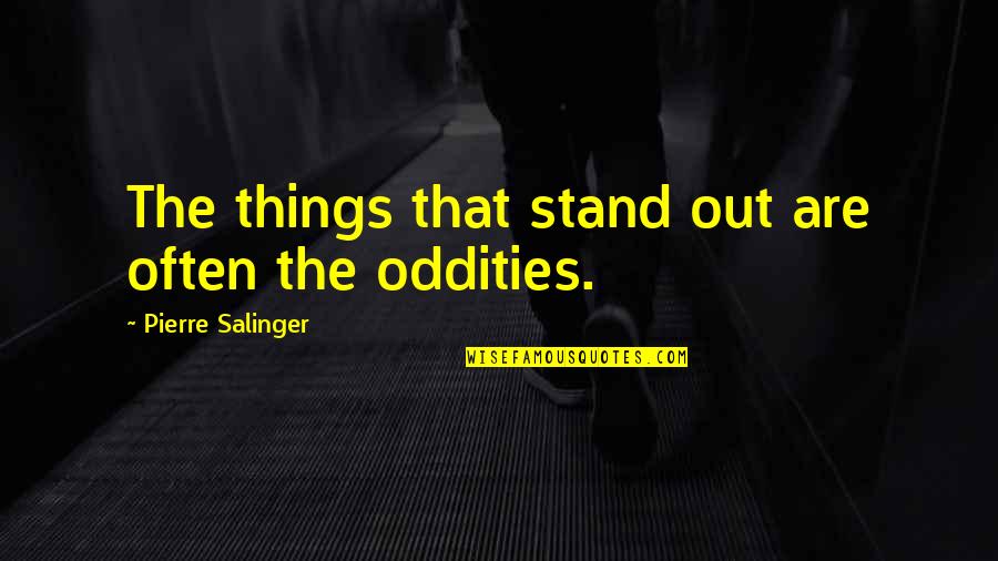 Does The Period Go Before Or After Quotes By Pierre Salinger: The things that stand out are often the