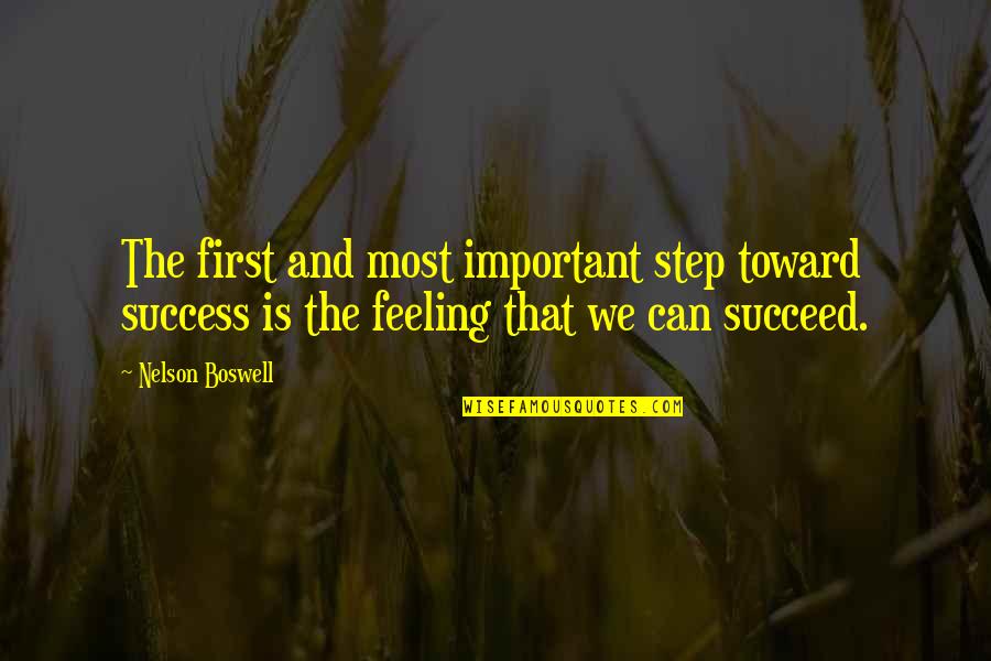 Dogdom Mohnton Quotes By Nelson Boswell: The first and most important step toward success