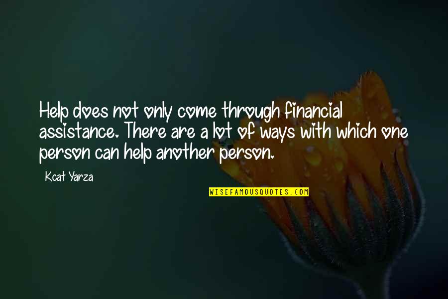 Dogs Being Friends Quotes By Kcat Yarza: Help does not only come through financial assistance.