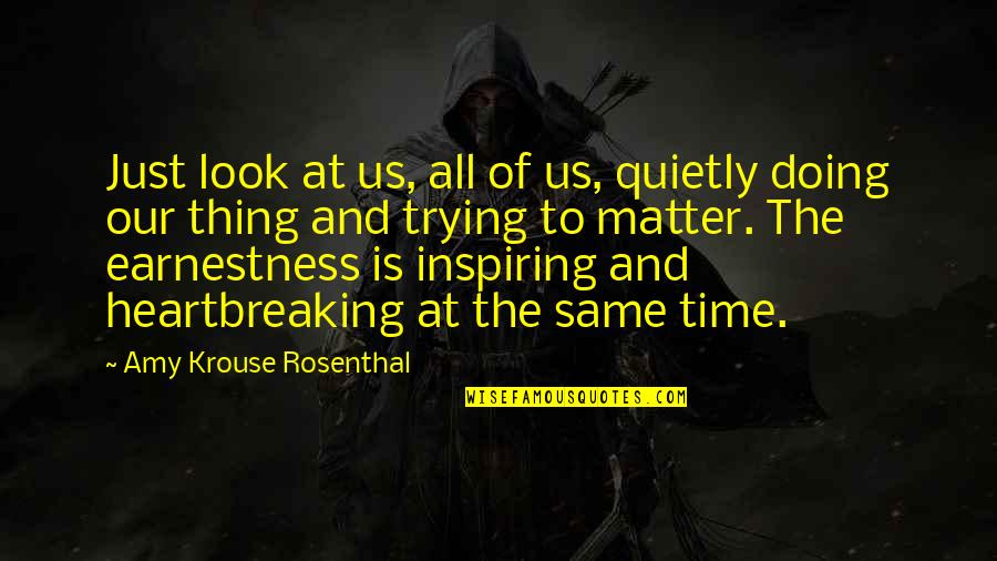 Doing Same Thing Over And Over Quotes By Amy Krouse Rosenthal: Just look at us, all of us, quietly