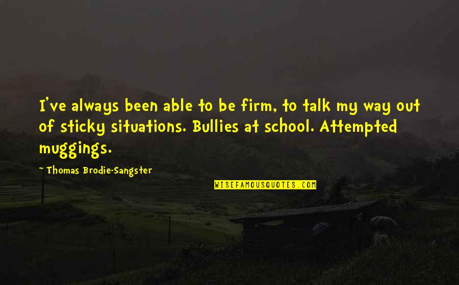Doktoral Ui Quotes By Thomas Brodie-Sangster: I've always been able to be firm, to
