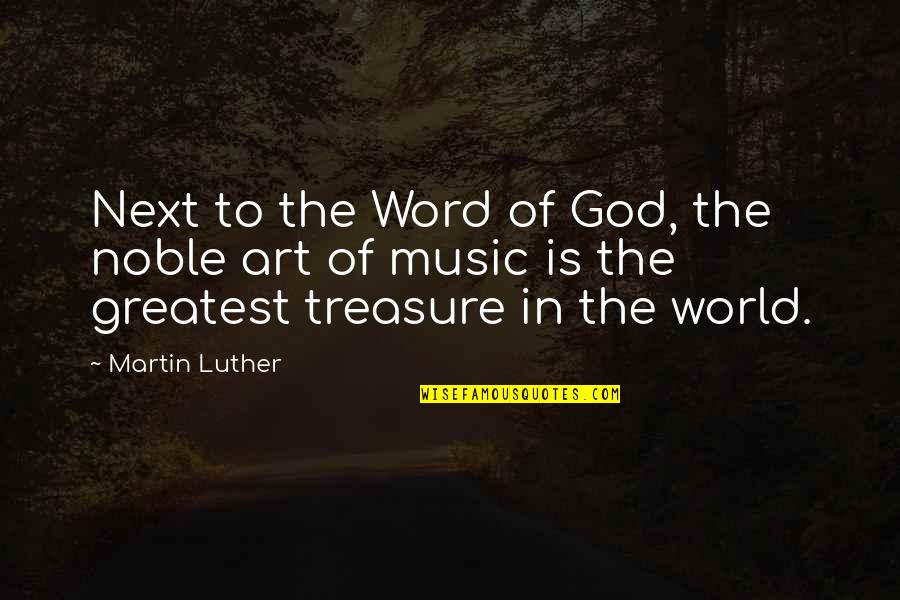 Dokud Se Quotes By Martin Luther: Next to the Word of God, the noble