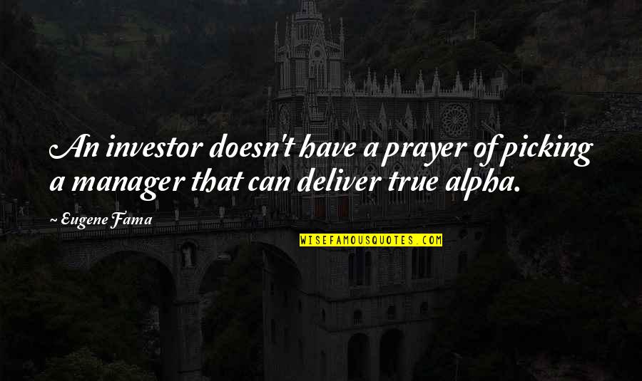 Dolaplarda Quotes By Eugene Fama: An investor doesn't have a prayer of picking