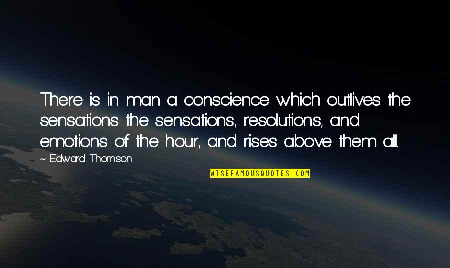 Dolly Parton Fashion Quotes By Edward Thomson: There is in man a conscience which outlives