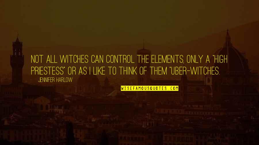 Domadeco Quotes By Jennifer Harlow: Not all witches can control the elements, only