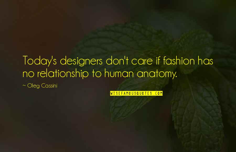 Don Care Quotes By Oleg Cassini: Today's designers don't care if fashion has no