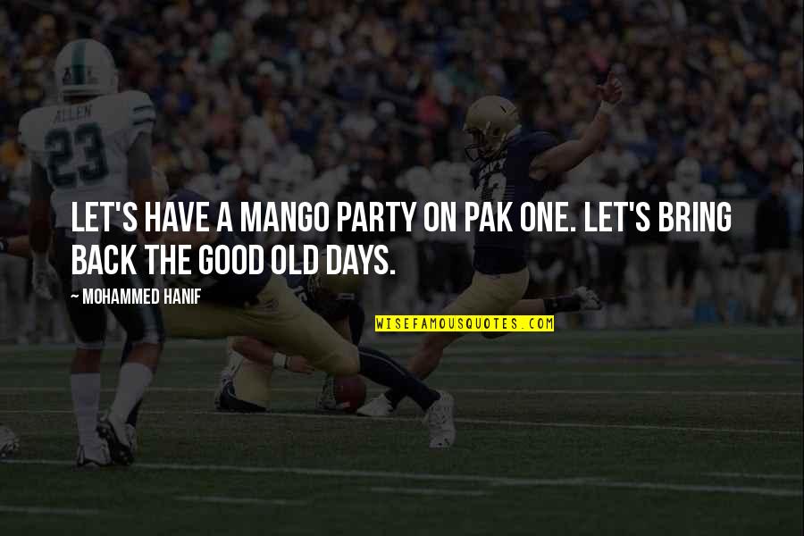 Don't Be Afraid To Ask Quotes By Mohammed Hanif: Let's have a mango party on Pak One.