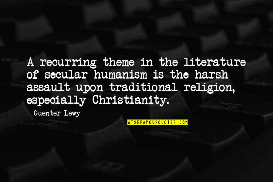 Dont Believe In Love Quote Quotes By Guenter Lewy: A recurring theme in the literature of secular