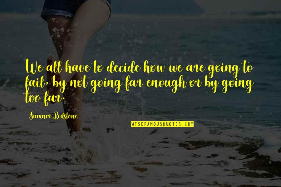 Dont Buy Friendship Quotes By Sumner Redstone: We all have to decide how we are