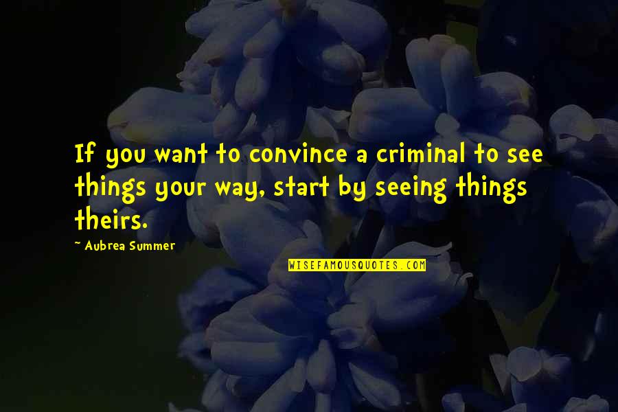 Dont Count Your Age Quotes By Aubrea Summer: If you want to convince a criminal to