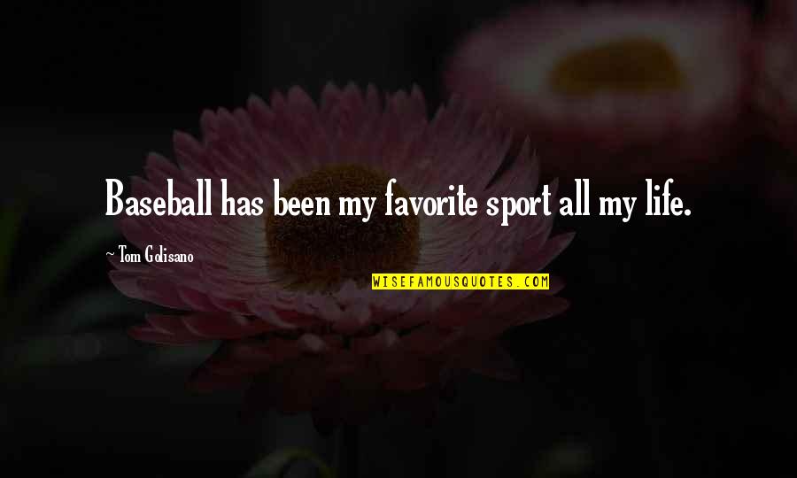 Don't Feel Intimidated Quotes By Tom Golisano: Baseball has been my favorite sport all my