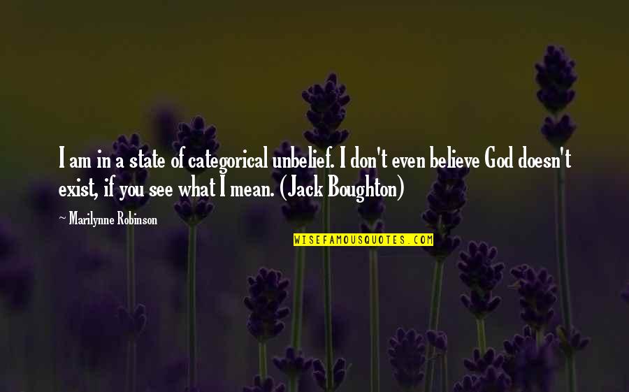 Dont Judge Until Youve Quotes By Marilynne Robinson: I am in a state of categorical unbelief.