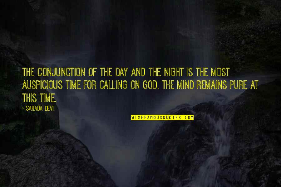 Dont Settle For Mediocrity Quotes By Sarada Devi: The conjunction of the day and the night