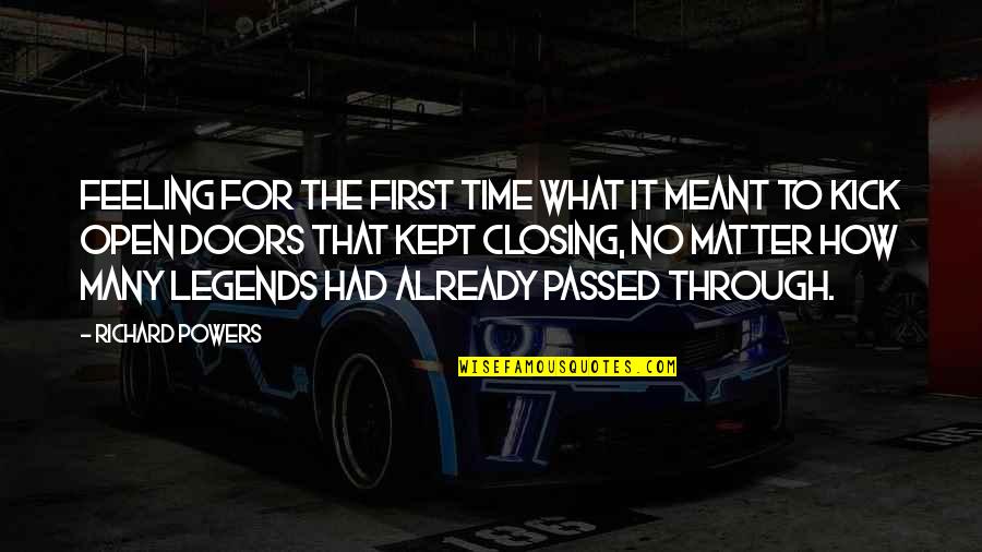 Doors And Success Quotes By Richard Powers: Feeling for the first time what it meant