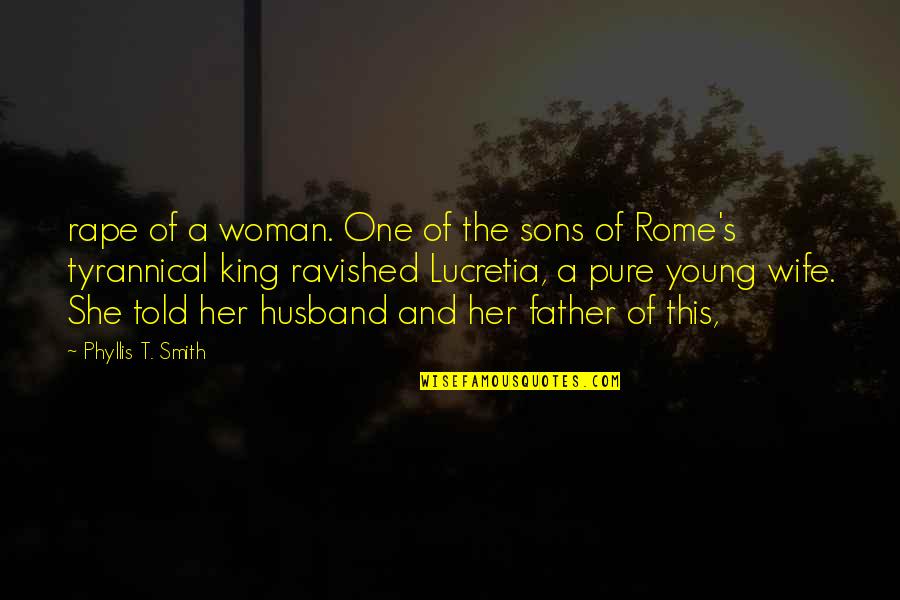 Doors Of Perception Quotes By Phyllis T. Smith: rape of a woman. One of the sons