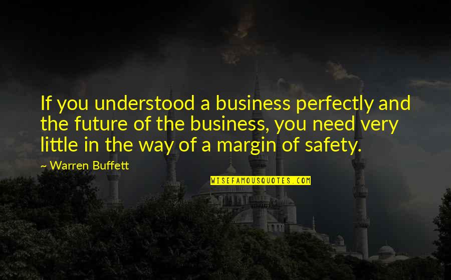 Dopaminergic Drugs Quotes By Warren Buffett: If you understood a business perfectly and the