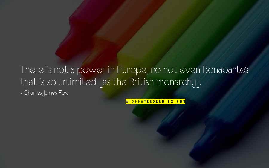 Dorus Hot Quotes By Charles James Fox: There is not a power in Europe, no