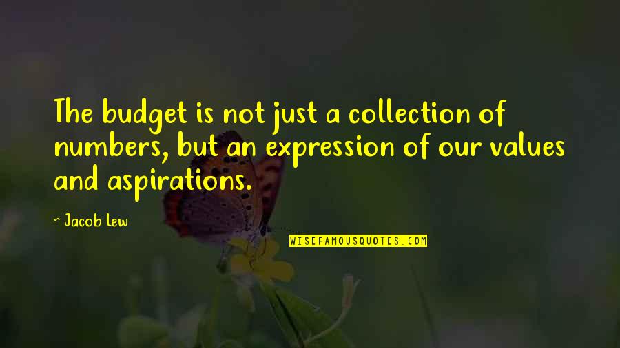 Dost Thou Love Life Quotes By Jacob Lew: The budget is not just a collection of