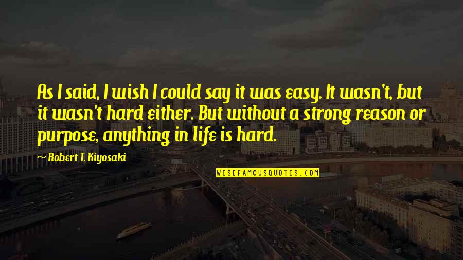 Dotdotbang Quotes By Robert T. Kiyosaki: As I said, I wish I could say