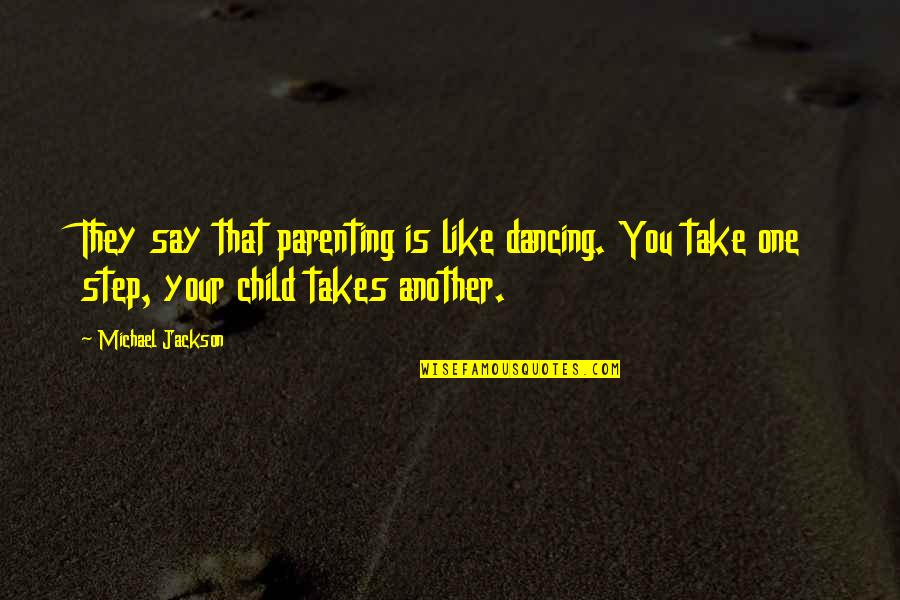 Doterra Quotes By Michael Jackson: They say that parenting is like dancing. You