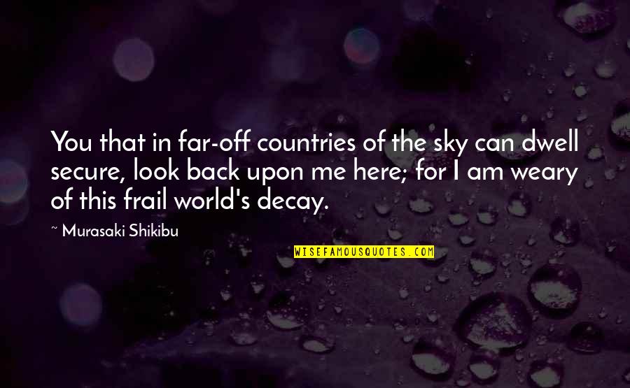 Dottrina Per Il Quotes By Murasaki Shikibu: You that in far-off countries of the sky