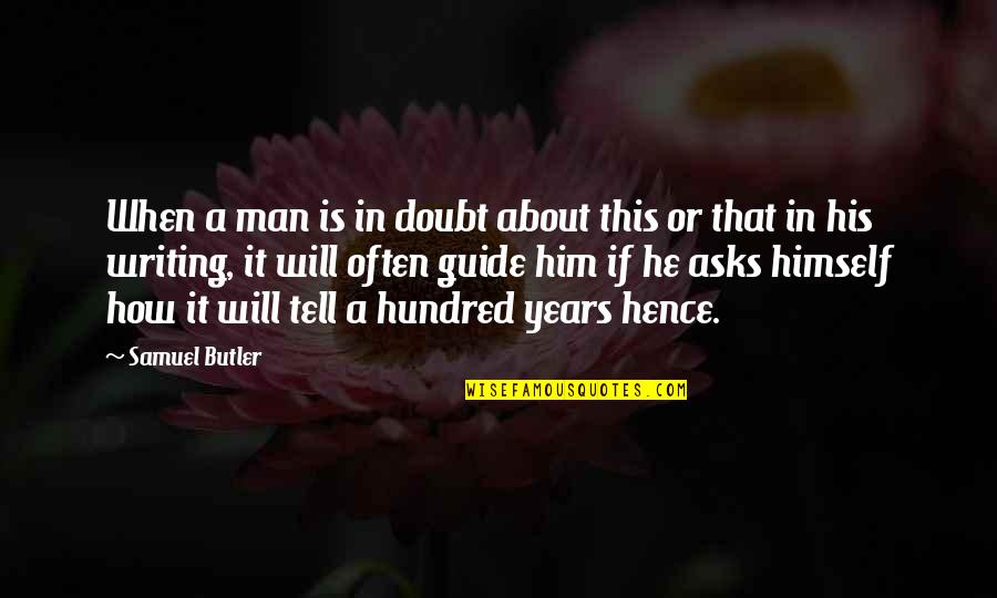 Doubt This Quotes By Samuel Butler: When a man is in doubt about this
