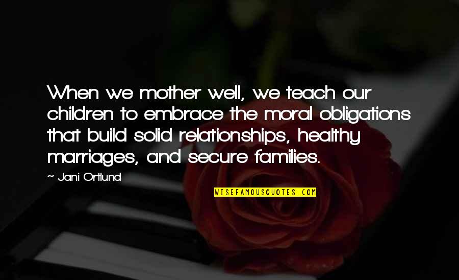 Doug Mcquaid Quotes By Jani Ortlund: When we mother well, we teach our children