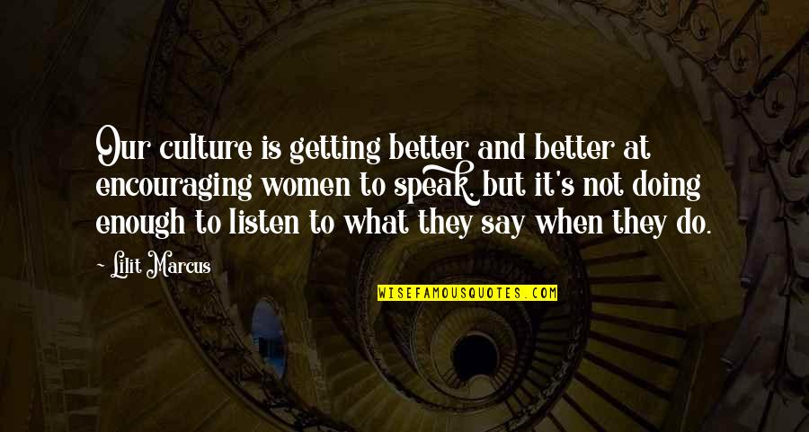 Do'urden's Quotes By Lilit Marcus: Our culture is getting better and better at