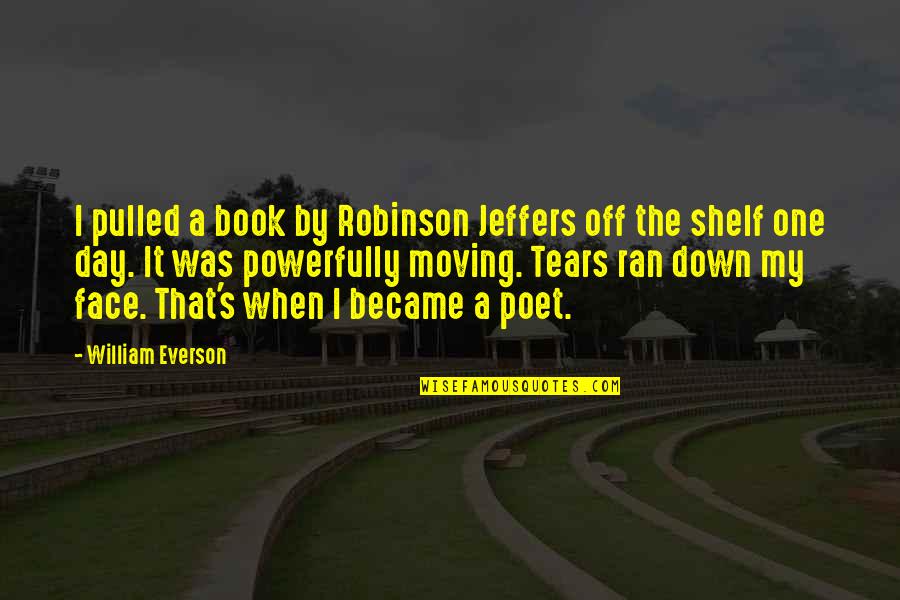 Down Day By Day Quotes By William Everson: I pulled a book by Robinson Jeffers off