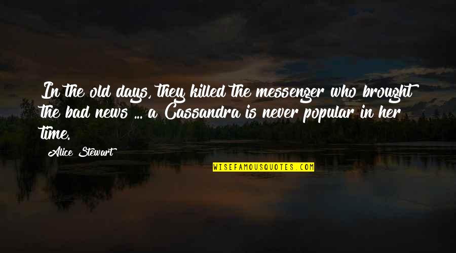 Download Discord Quotes By Alice Stewart: In the old days, they killed the messenger