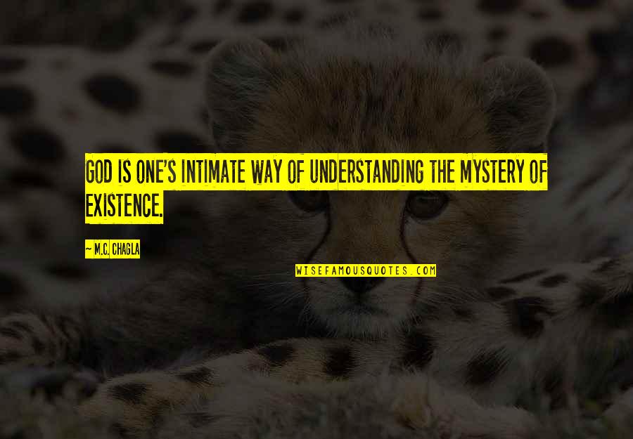 Dpko Jobs Quotes By M.C. Chagla: God is one's intimate way of understanding the