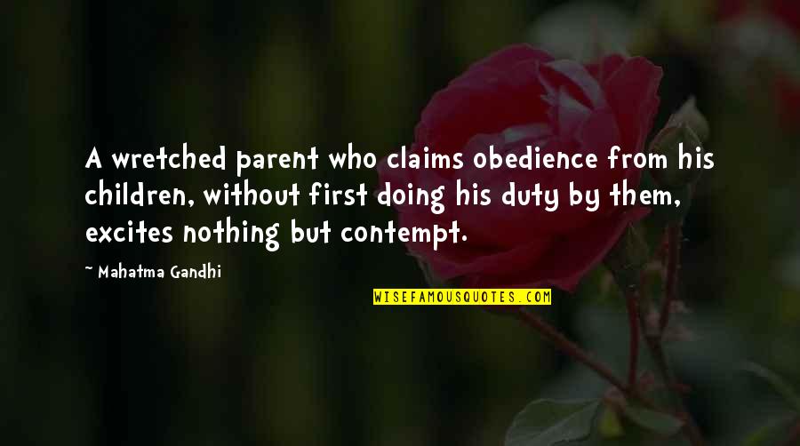 Dr. Farhang Holakouee Quotes By Mahatma Gandhi: A wretched parent who claims obedience from his