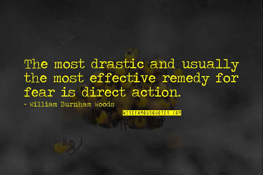 Dr Rangan Chatterjee Quotes By William Burnham Woods: The most drastic and usually the most effective